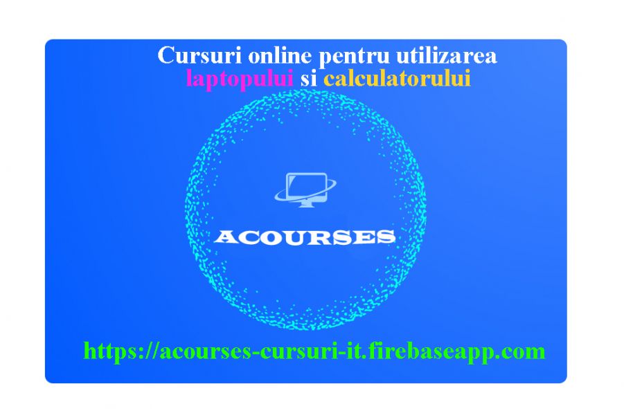 Cursuri pentru utilizarea calculatorului si laptopului - acourses