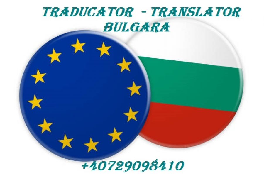 Traduceri autorizate bulgară - translator-interpret bulgara-romānă-engleză Bulgaria+ Romania