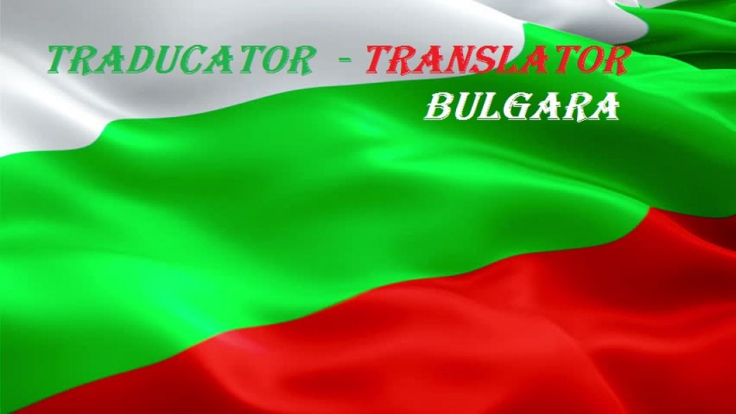 Traduceri autorizate bulgară - translator-interpret bulgara-romānă-engleză Bulgaria+ Romania