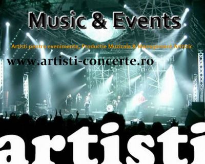 Artisti pentru evenimente, concerte, nunta, petrecere, cluburi, zile localitati, corporate party