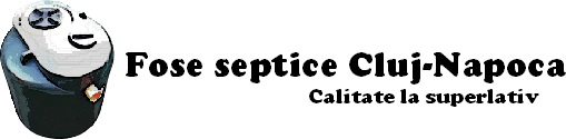 Fose septice Cluj | fose ecologice Cluj | fose Cluj