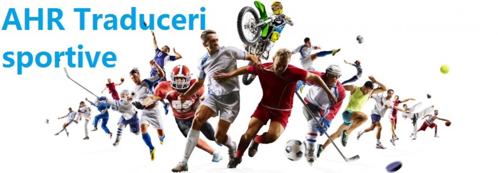 AHR Traduceri sportive - Traducatori-translatori specializati in domeniu sportiv - Bucuresti - RO